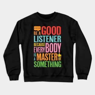 Be a good listener friendship Crewneck Sweatshirt